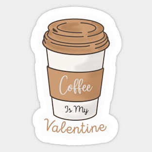 Coffe Is My Valentine Sticker